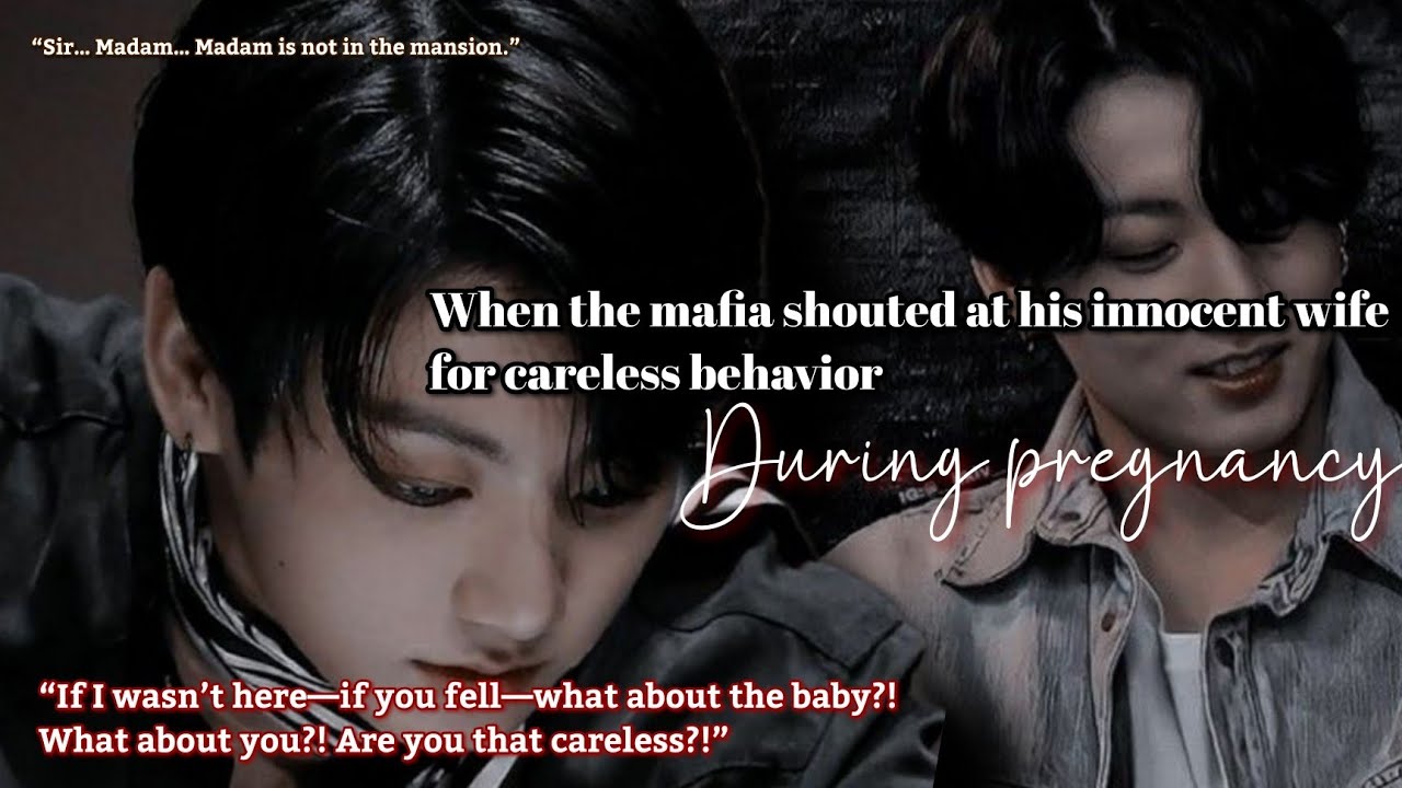 When the mafia shouted at his innocent wife for careless behavior during pregnancy