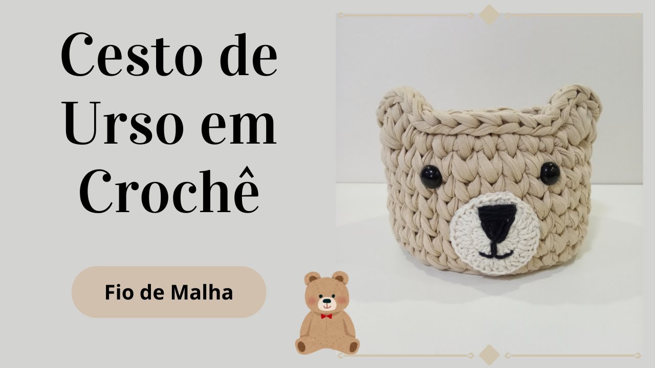 CESTO DE URSO EM CROCHÊ | Passo a Passo | Por Mimos da Jô Tapetes e Trilhos