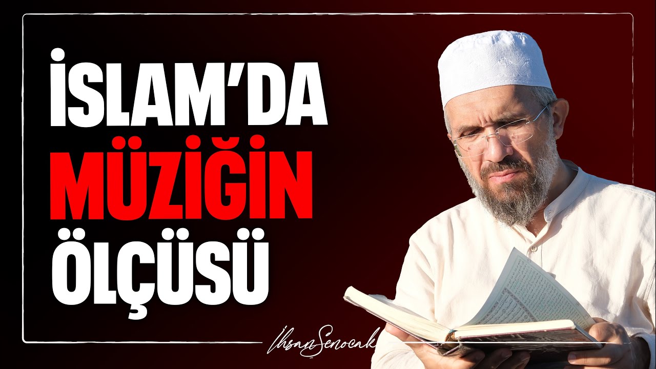 İslam'da M&uuml;ziğin &Ouml;l&ccedil;&uuml;s&uuml; l İhsan Şenocak