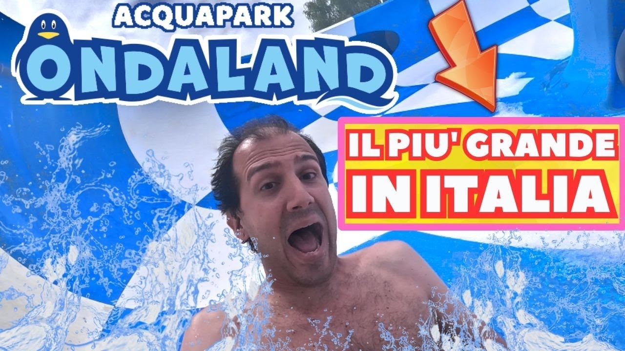 DELIRIO TOTALE A ONDALAND | IL PARCO ACQUATICO PIU' GRANDE IN ITALIA