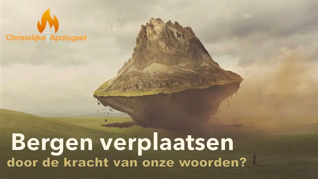 Word of Faith theologie - Bergen verplaatsen door de kracht van onze woorden?