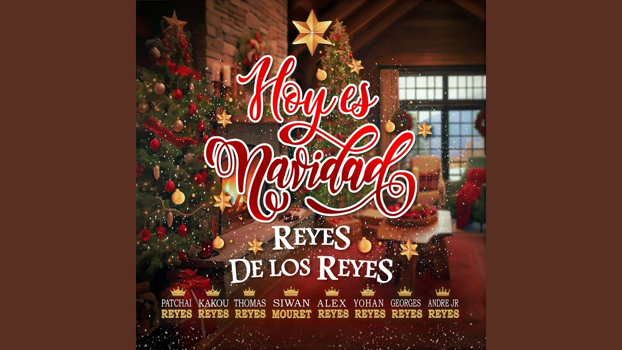 Hoy Es Navidad Reyes De Los Reyes