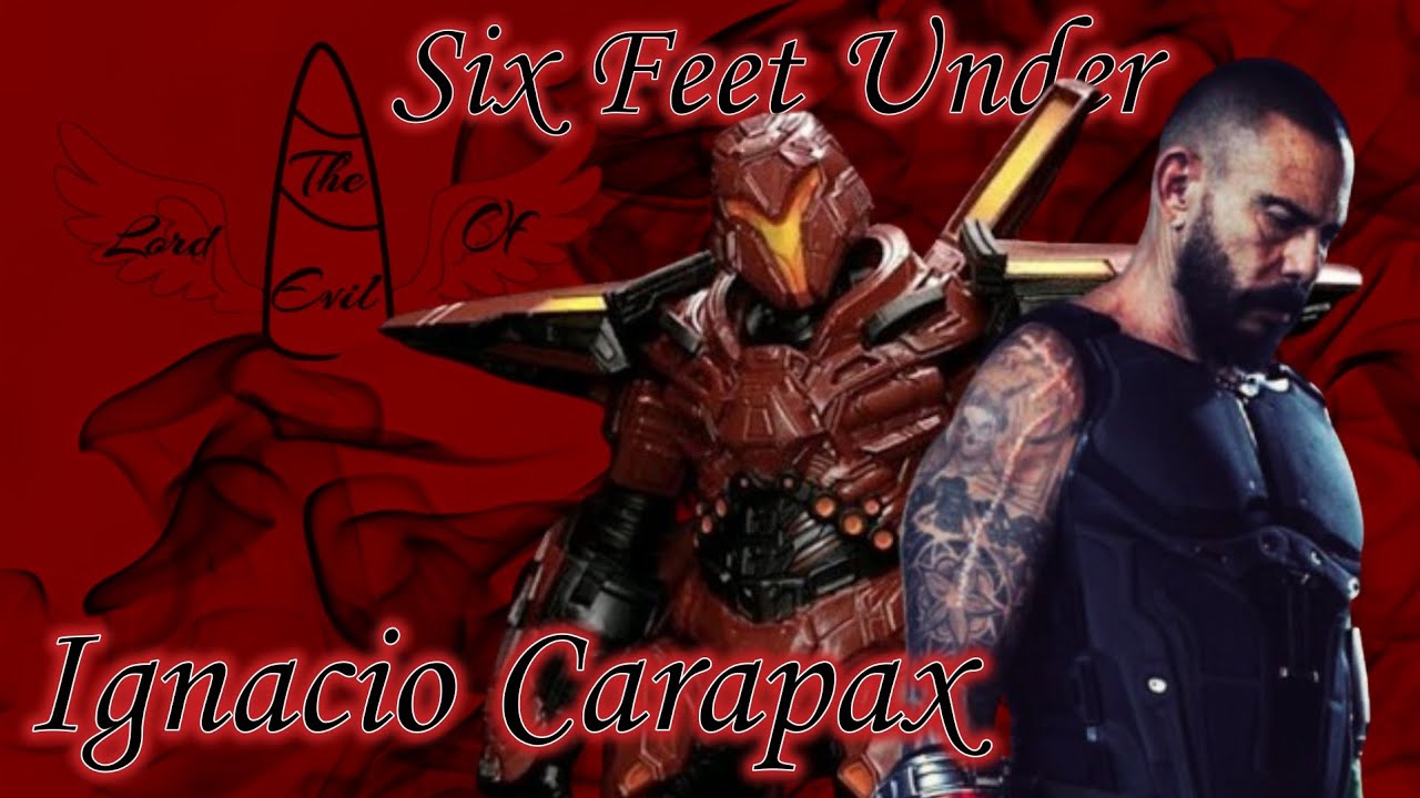 Ignacio Carapax - Six Feet Under || Tribute