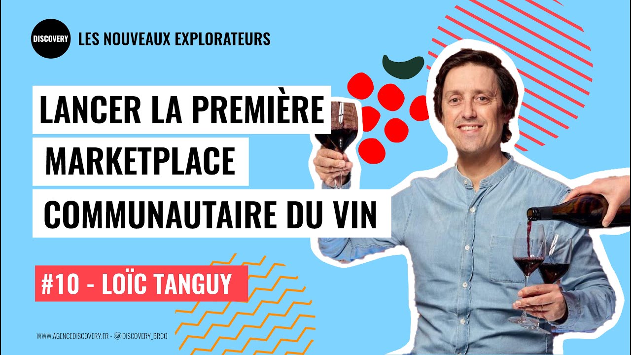 Lancer la première marketplace communautaire du vin avec Loïc Tanguy, fondateur de 
