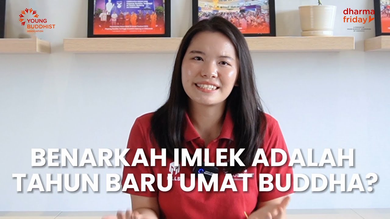 Benarkah Imlek Adalah Tahun Baru Umat Buddha ? | DharmaFriday Ep.01