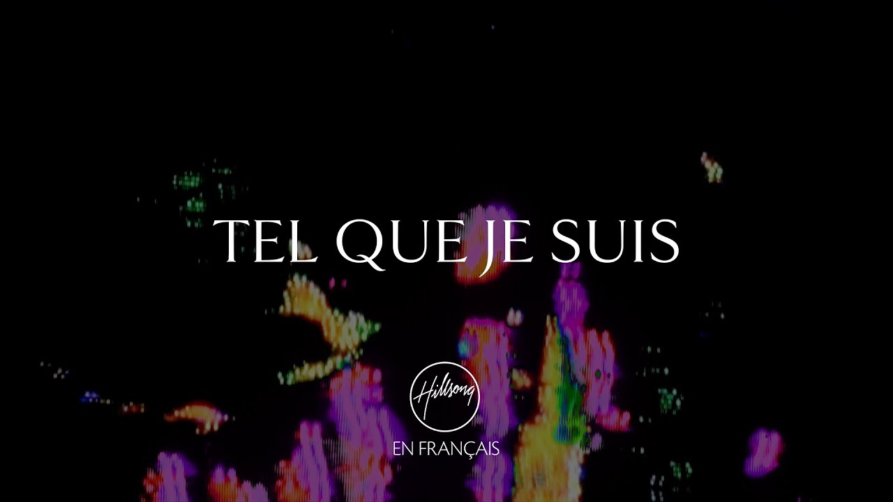 Tel que je suis | Hillsong En Français