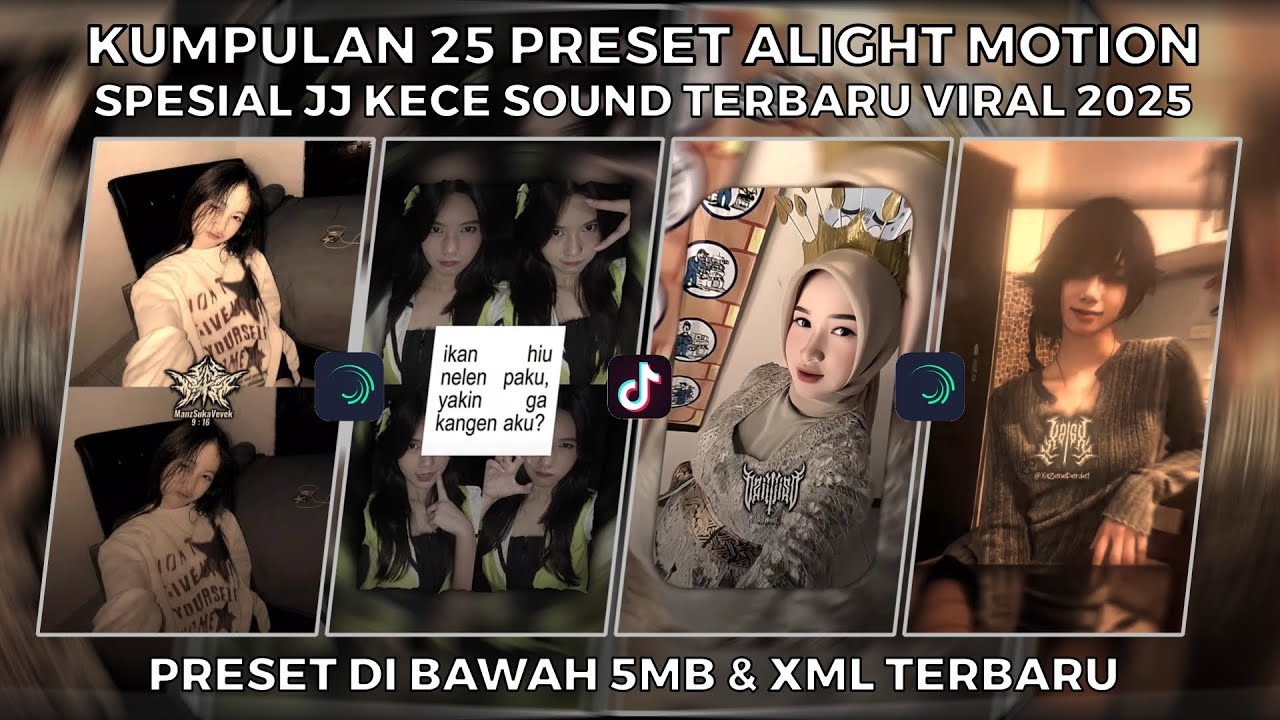 KUMPULAN 25 PRESET ALIGHT MOTION SPESIAL JJ KECE SOUND TERBARU VIRAL 2025 | PRESET DI BAWAH 5MB