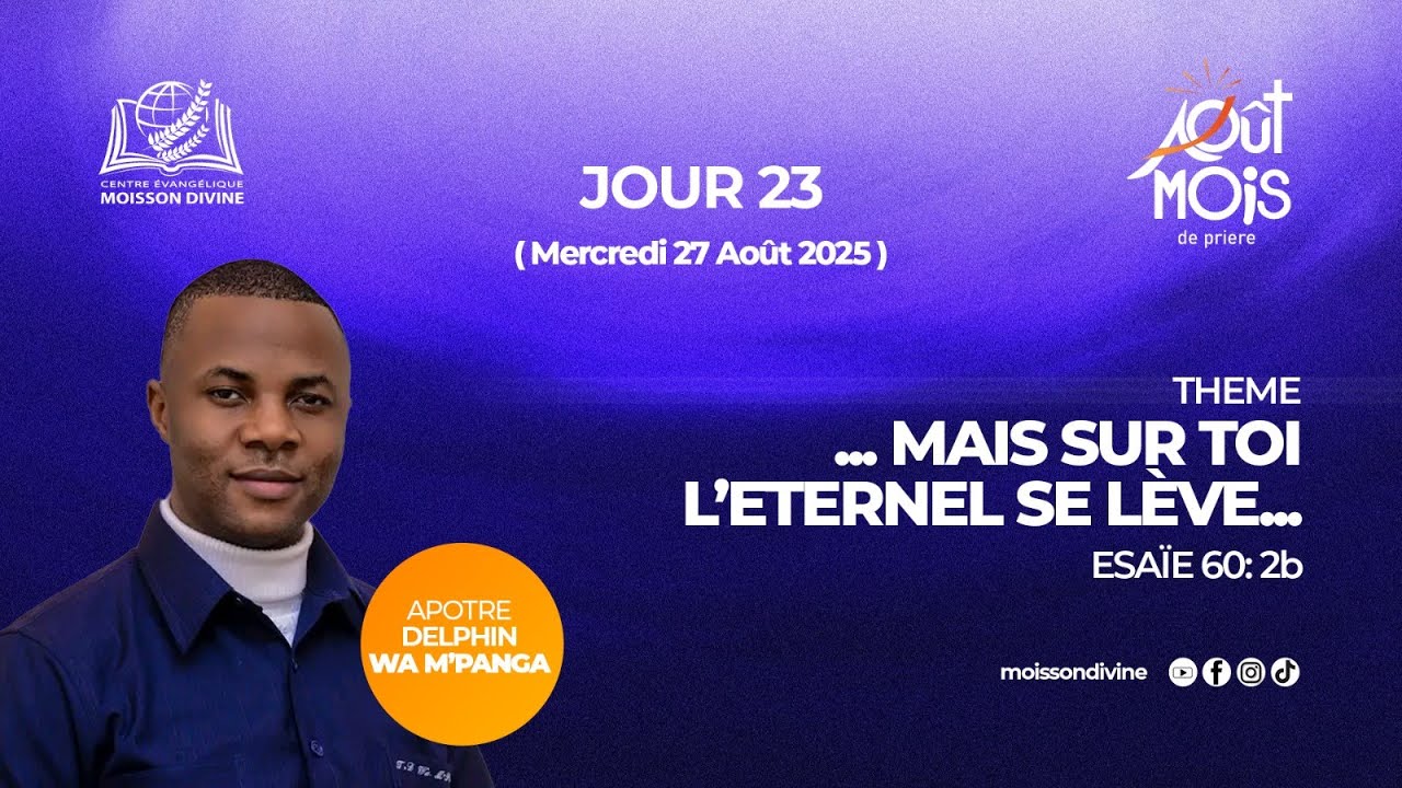 AOÛT, MOIS DE PRIÈRE / MERCREDI LE 27 Août 2025  / Apôtre. Delphin WA M'PANGA