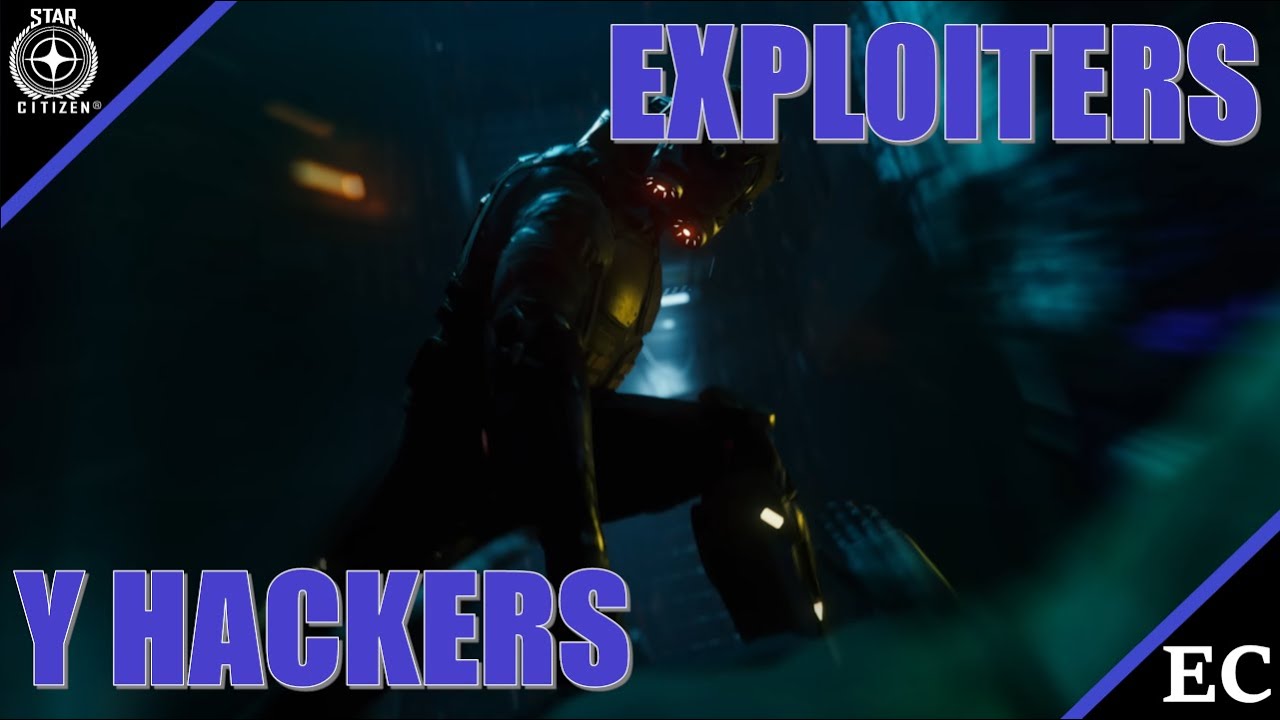 Exploiters y Hackers en Star Citizen