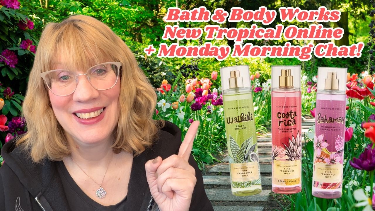Bath & Body Works New Online + Monday Morning Chat!
