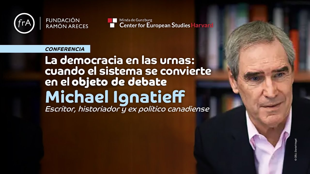 M. Ignatieff- La democracia en las urnas: cuando el sistema se convierte en el objeto de debate. ESP