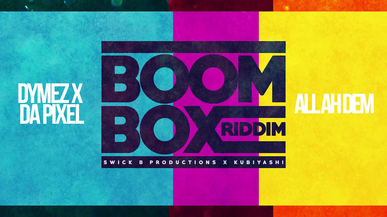 Dymez x daPixel - All Ah Dem (Boom Box Riddim VA) Vincy 2017