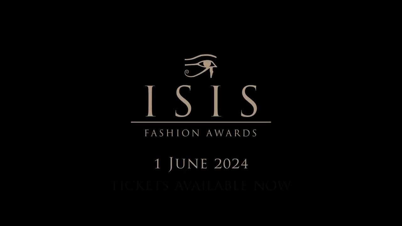 Tickets Available Now - Isis Fashion Awards 2024 - Announcement!