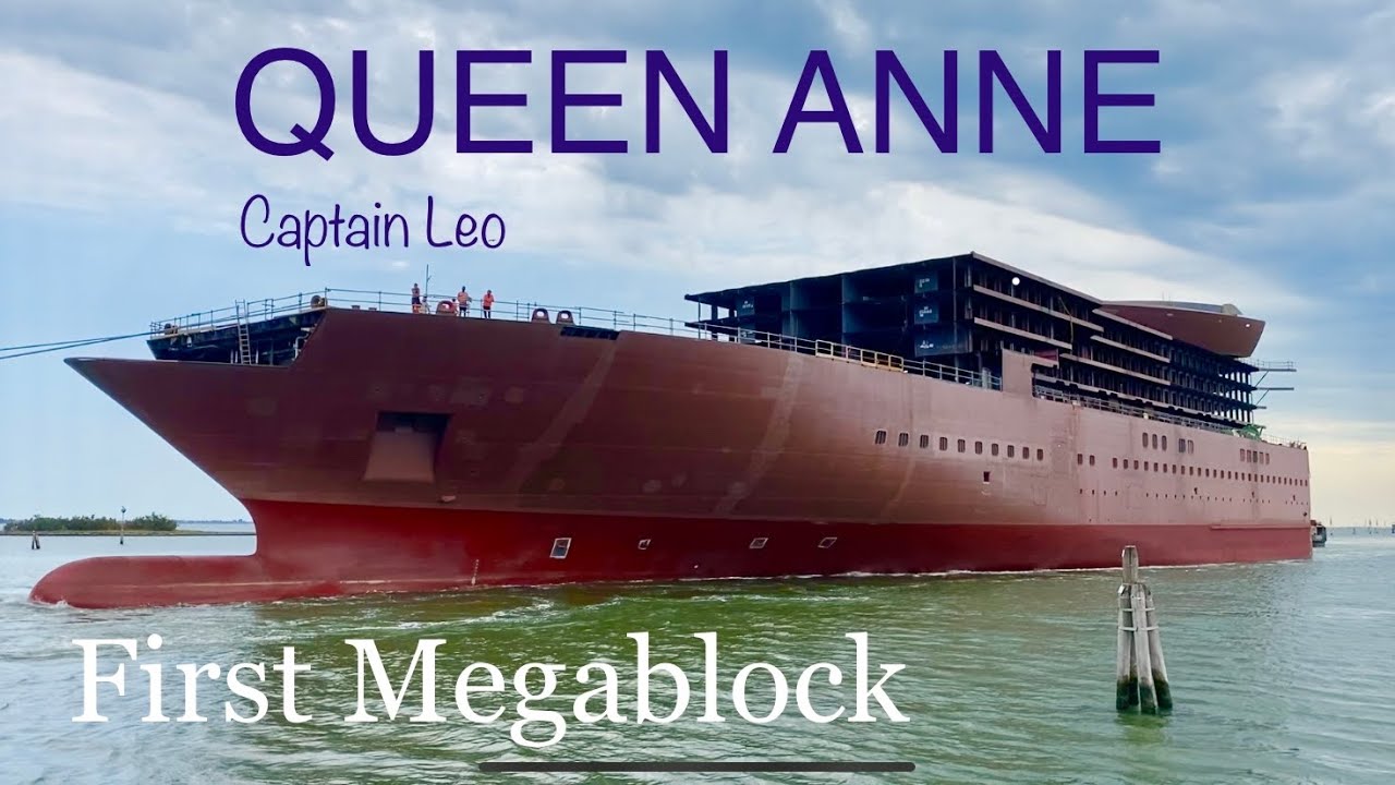 QUEEN ANNE Cruise Ship First Megablock Arrives at Shipyard | Captain Leo