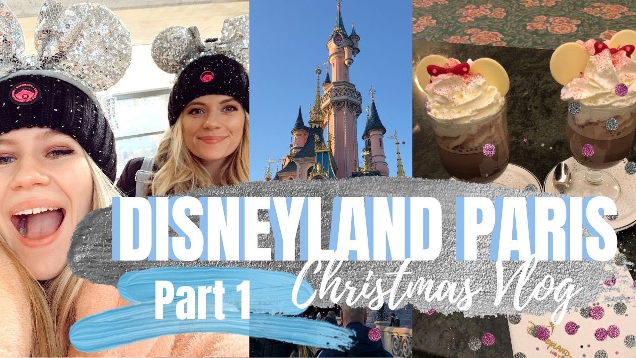 DISNEYLAND PARIS Vlog || PART 1 || CHRISTMAS AT DISNEY 2019 || JESSICA CHELSEA