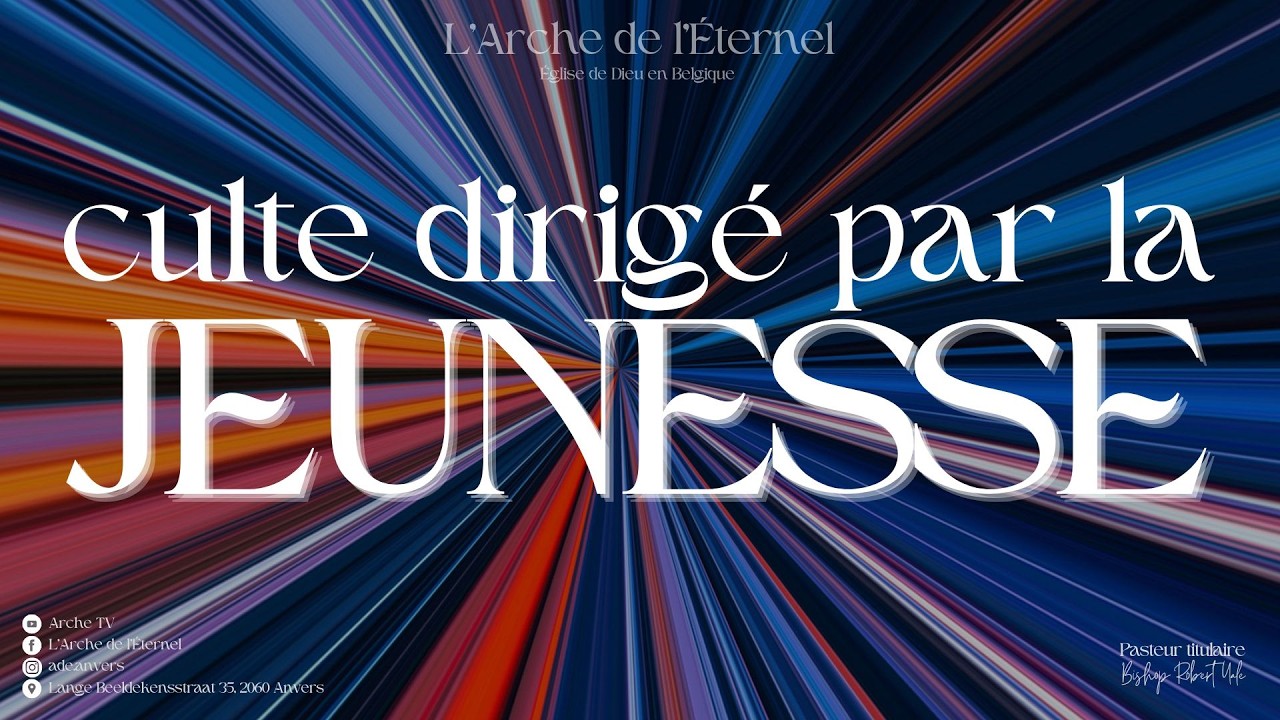 Culte de dimanche 22/02/2026 dirigé par la jeunesse pt.1 | L'Arche de l'Éternel