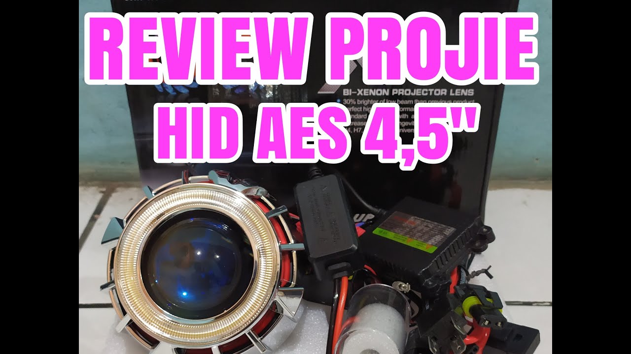 REVIEW & TES PROJIE HID AES 4,5 INC!!!
