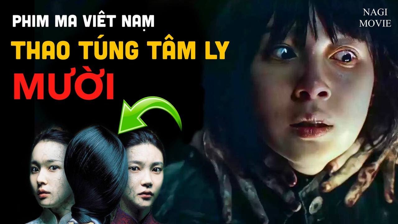 Tóm Tắt Phim Kinh Dị MƯỜI - HỒN MA THAO TÚNG TÂM LÝ BẠN THÂN ĐỂ TRẢ THÙ #NagiMovie