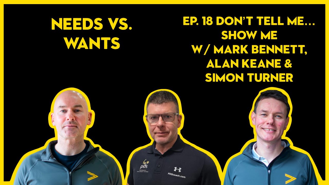 Needs Vs. Wants - Ep.18 - “Don’t Tell Me… Show Me”