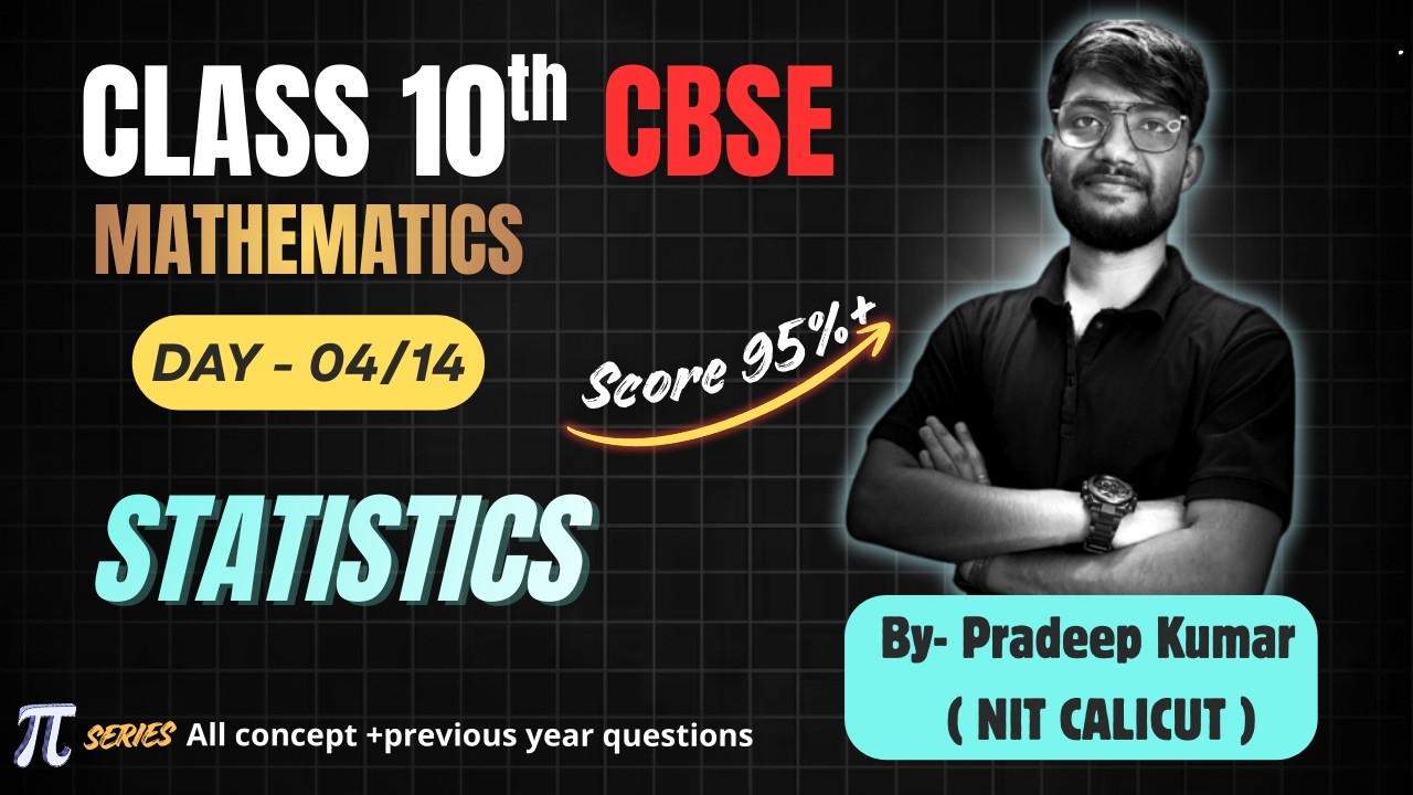 Class 10 Maths Statistics | DAY 04 | Full Chapter + PYQs | CBSE Board 2026