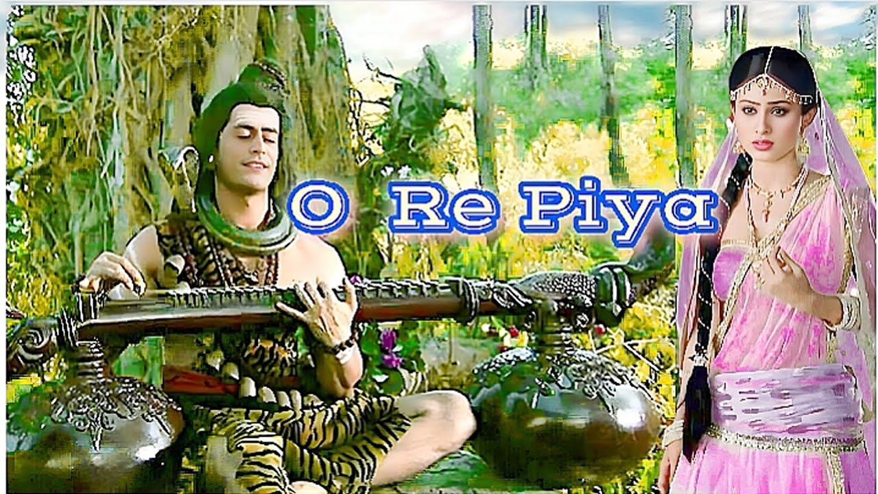 •O Re Piya•||•Mahadev×Sati•||•VM•||