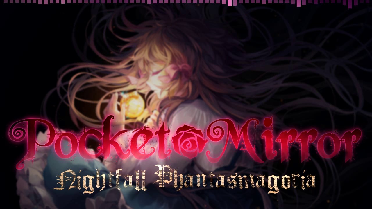 Pocket Mirror - Nightfall Phantasmagoria Extended
