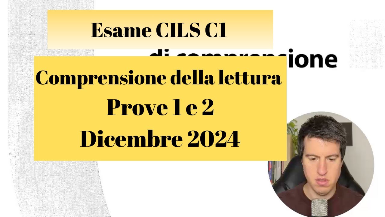 Esame CILS C1 Dicembre 2024 -  Prova 1 e 2  di Comprensione della lettura