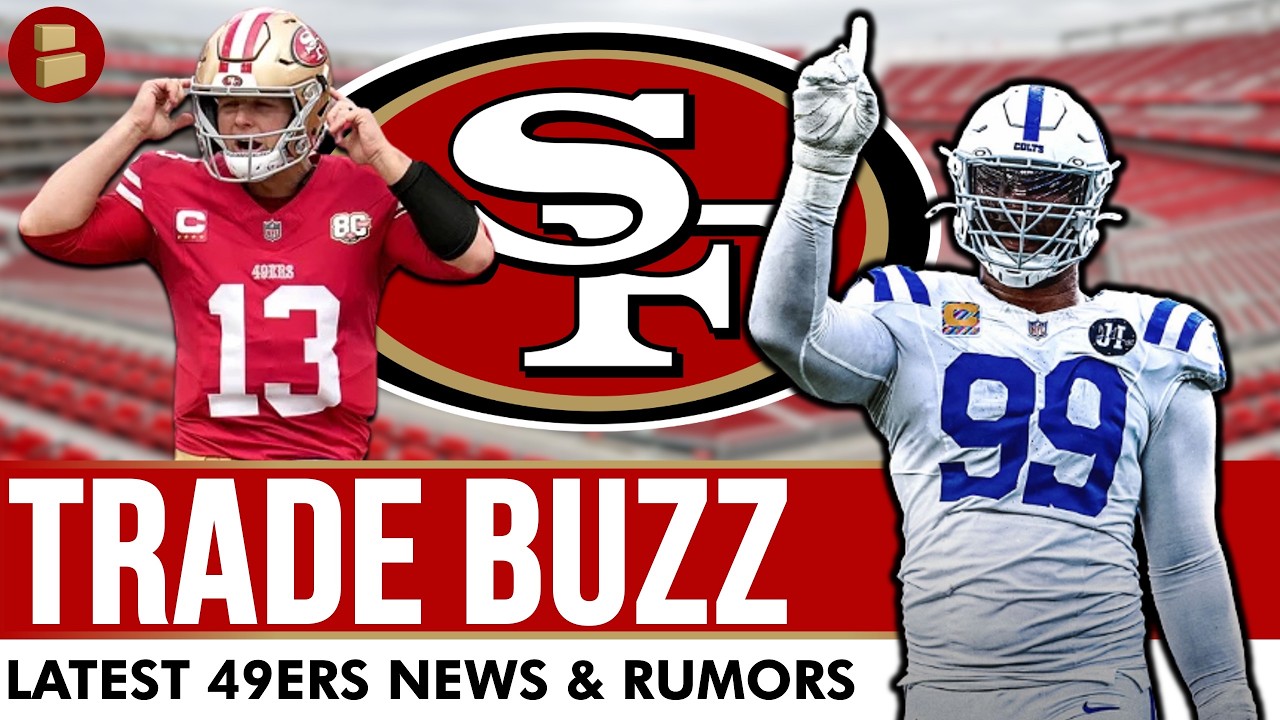 MAJOR San Francisco 49ers Trade Rumors On DeForest Buckner Returning + Brock Purdy Is Cooking