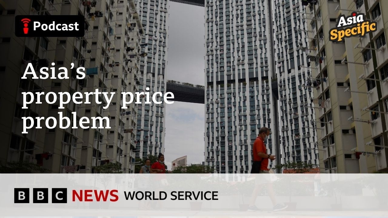 Which housing markets are the priciest in Asia? - Asia Specific podcast, BBC World Service