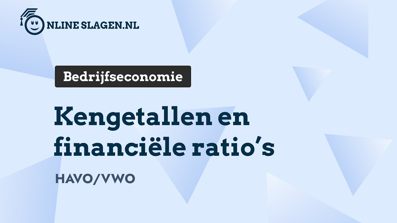 Kengetallen & Financiële Ratio's - Management&Organisatie / Bedrijfseconomie (Eindexamen havo & vwo)
