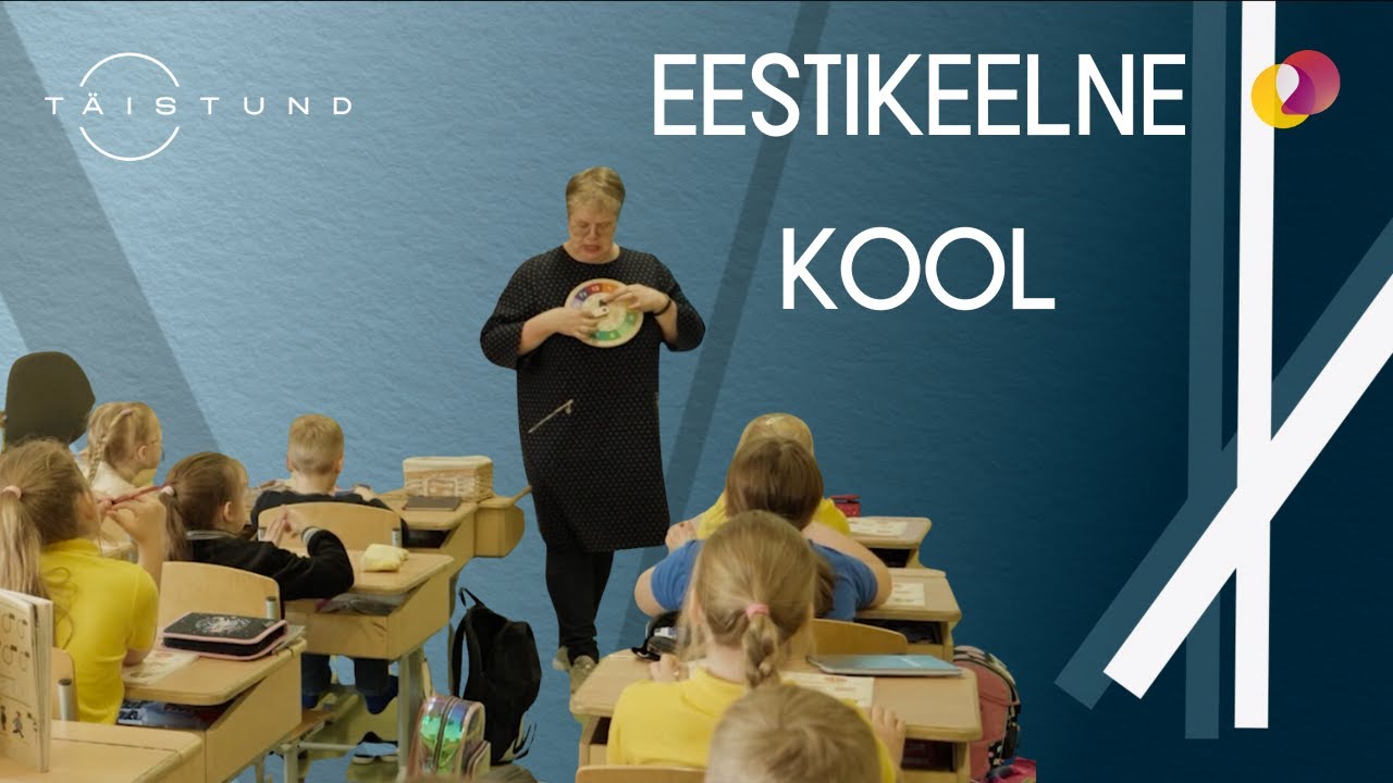 TÄISTUND – Uurime, mida tähendab Eesti laste jaoks üldisele eestikeelsele õppele üleminek.
