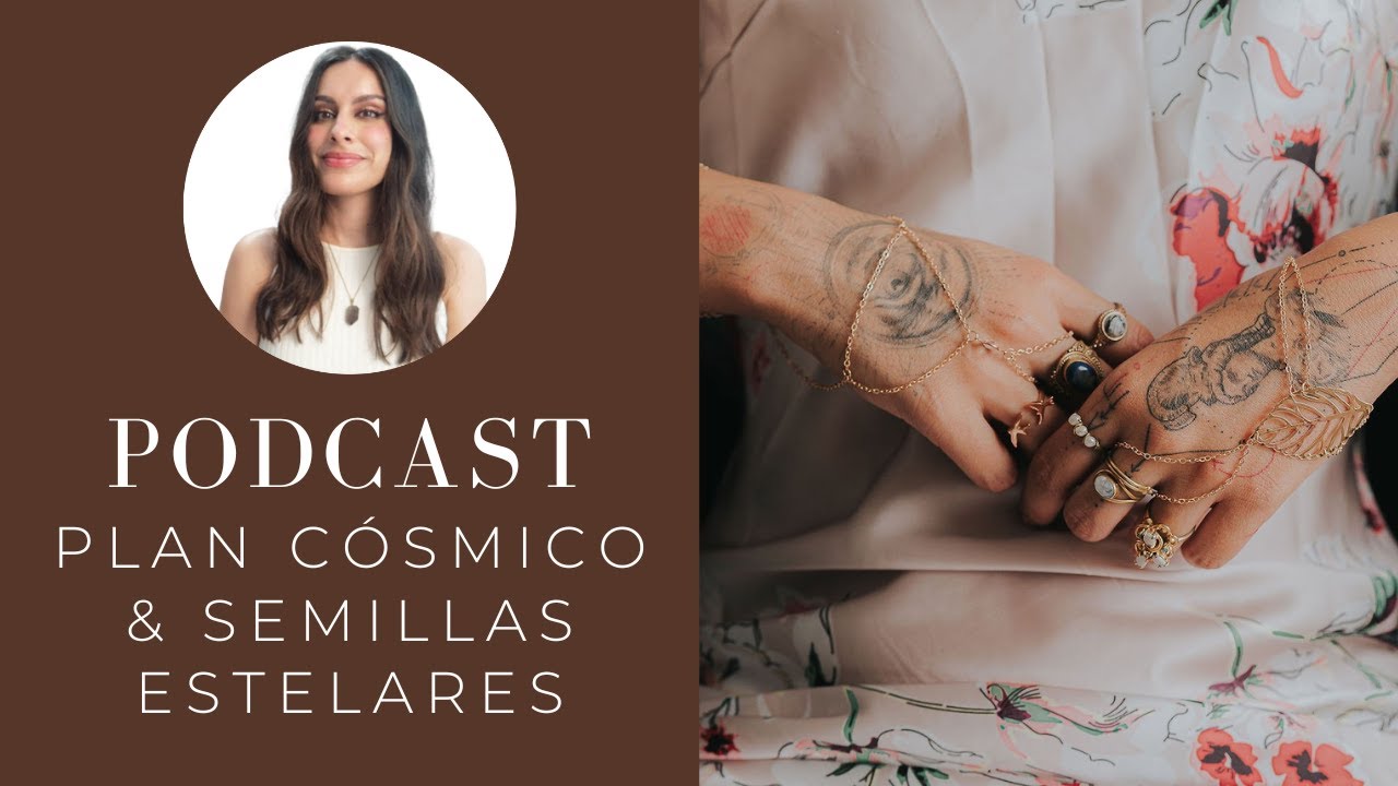 El plan cósmico y las Semillas estelares → PODCAST