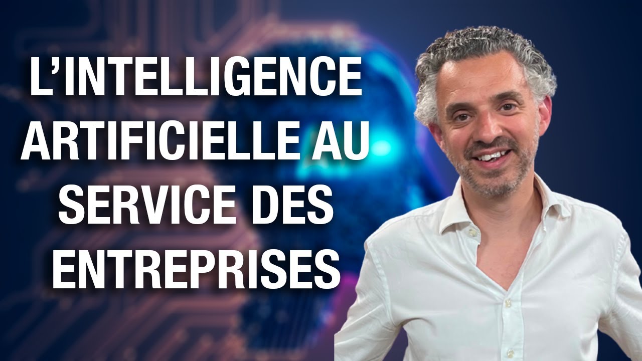 L&rsquo;INTELLIGENCE ARTIFICIELLE AU SERVICE DES ENTREPRISES
