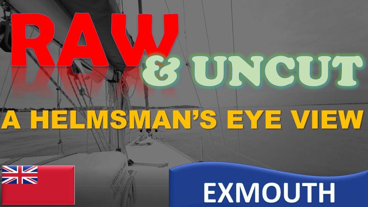 Raw & Uncut - Sailing into Exmouth