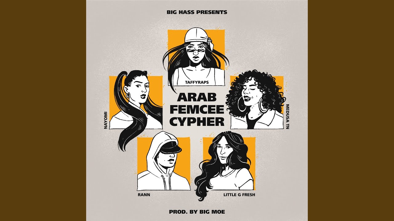 Arab Femcee Cypher (feat. TaffyRaps, Little G Fresh, Rann, Medusa TN, Nayomi & IntoMyMind)
