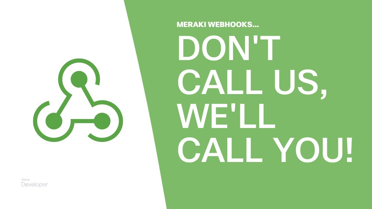 Don’t Call Us, We’ll Call You! | Meraki Webhooks