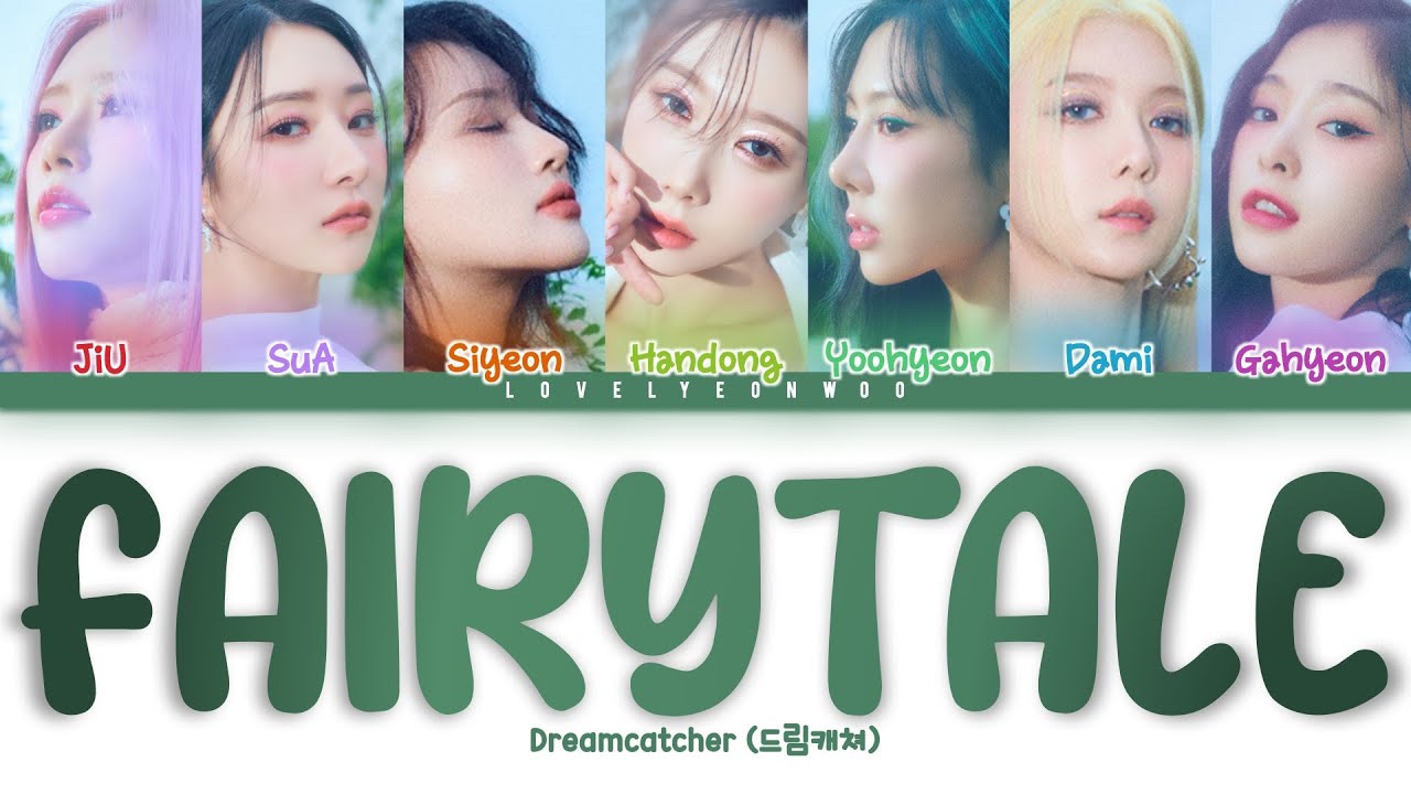 Dreamcatcher (드림캐쳐) – Fairytale Lyrics (Color Coded Han/Rom/Eng)