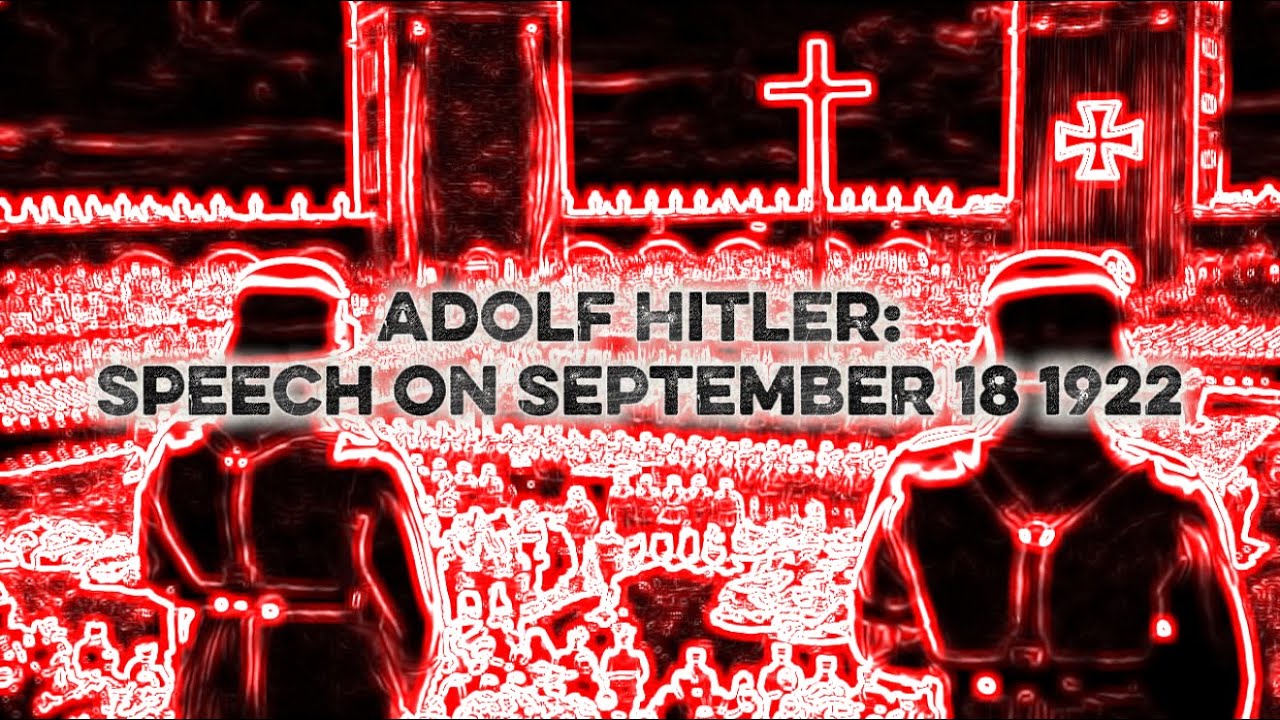 Adolf Hitler's Speech on September 18th 1922