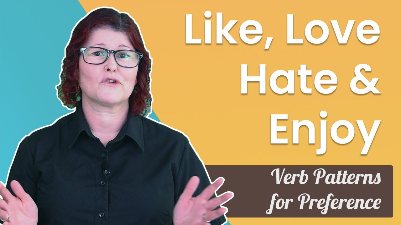 Like, Love, Hate, Enjoy: Verb Patterns for Preference. | Learn English with Dawn: Daybreak English