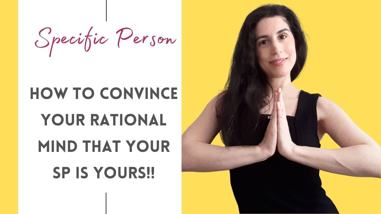 How To Convince Your Rational Mind That Your Specific Person Is Yours | Write Over Your SP Doubts