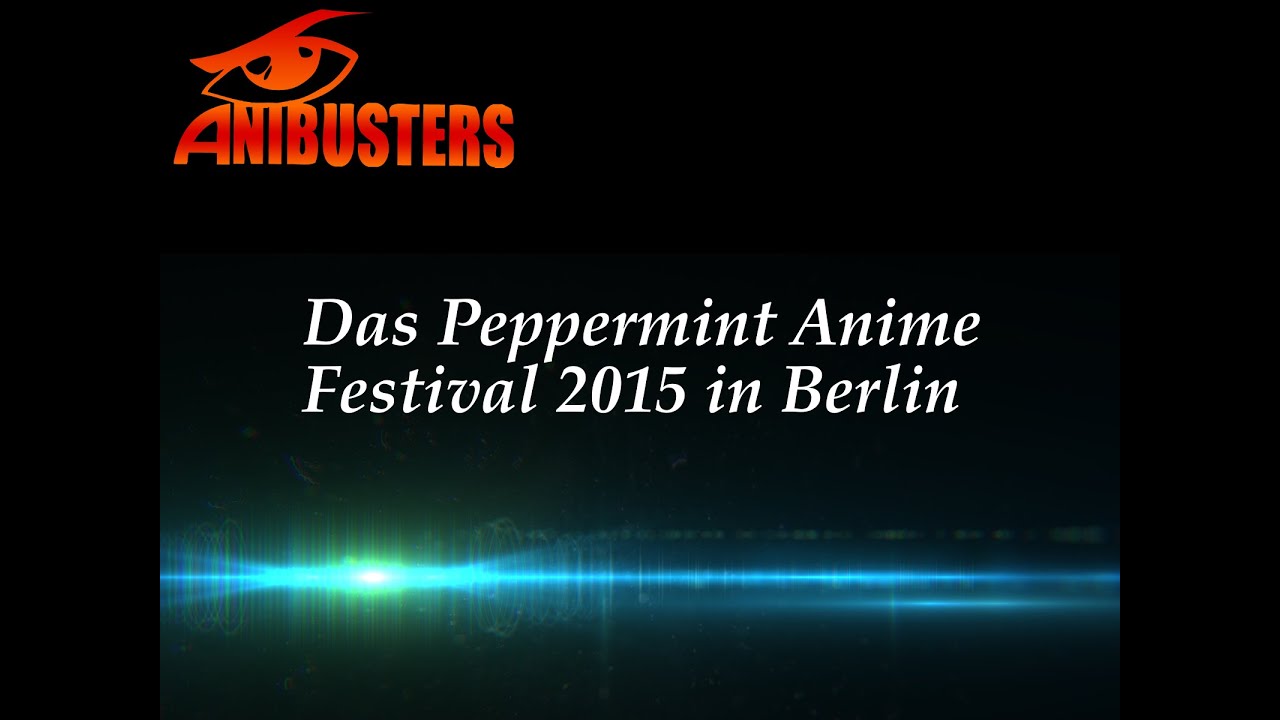 Peppermint Anime Festival 2015 in Berlin [18.1] - Livebericht