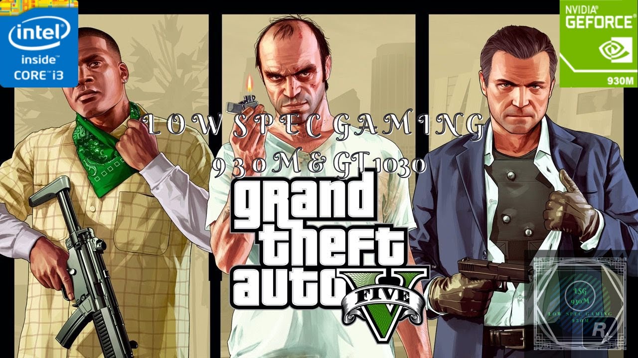 GTA V / Grand Theft Auto V | Nvidia 930M | Intel i3-4005U |10Gb Ram|Asus A555LF/A455LF/X555LF/X455LF