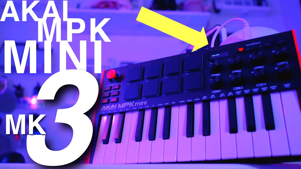 AKAI MPK MINI MK3 | AN UPGRADE TO THE CLASSIC BUDGET MIDI CONTROLLER
