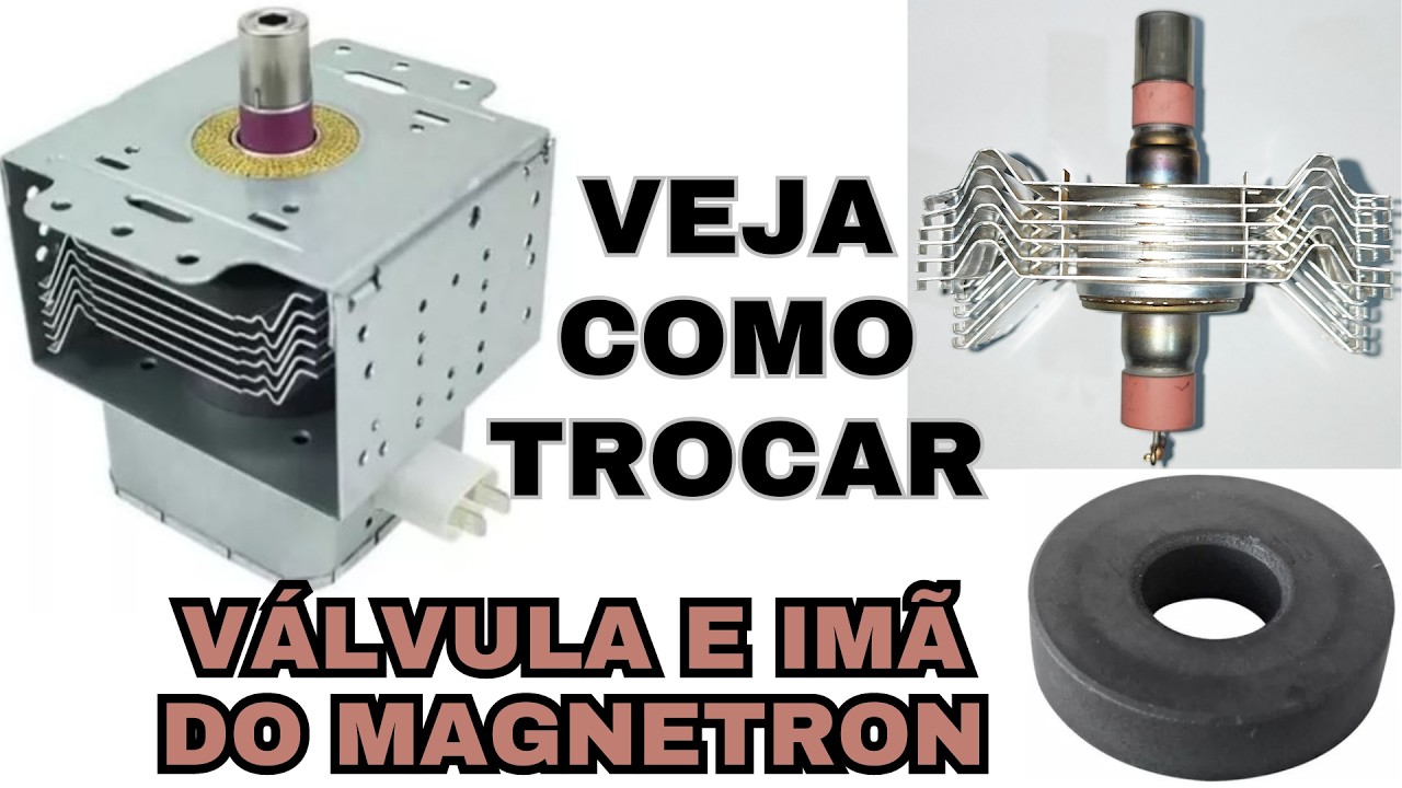 veja como trocar a válvula e imã do magnetron do microondas