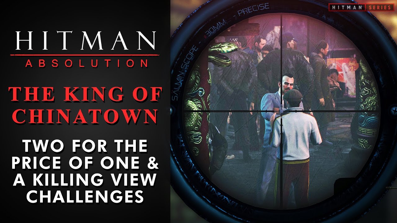 Hitman: Absolution - The King of Chinatown - Two for the Price of One & A Killing View Challenges