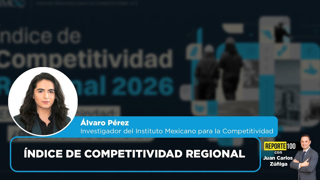 Índice de Competitividad Regional | REPORTE 100