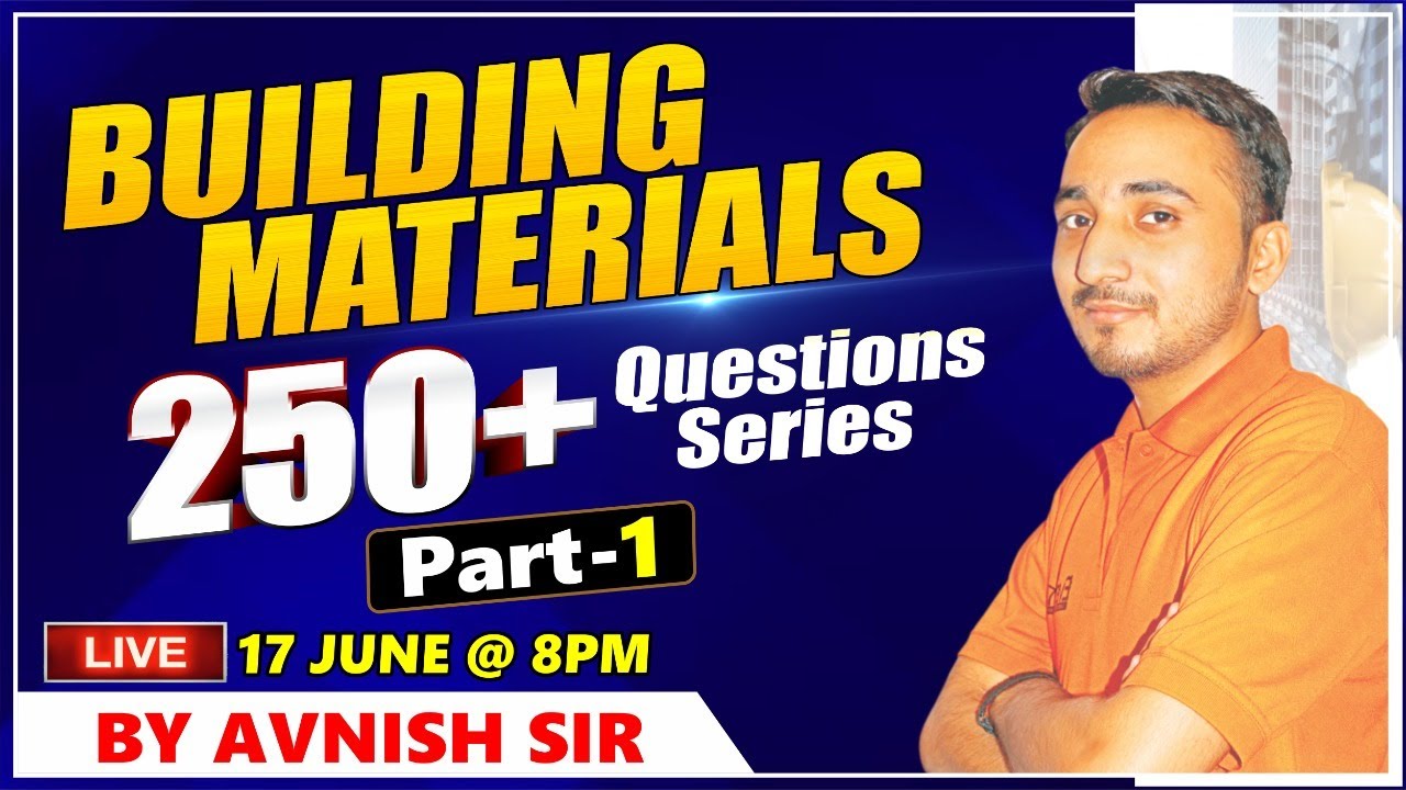 BUILDING MATERIALS 250 + QUESTIONS SERIES PART - 1 | BY AVNISH SIR | AT - 8:00 PM #civil_engineering