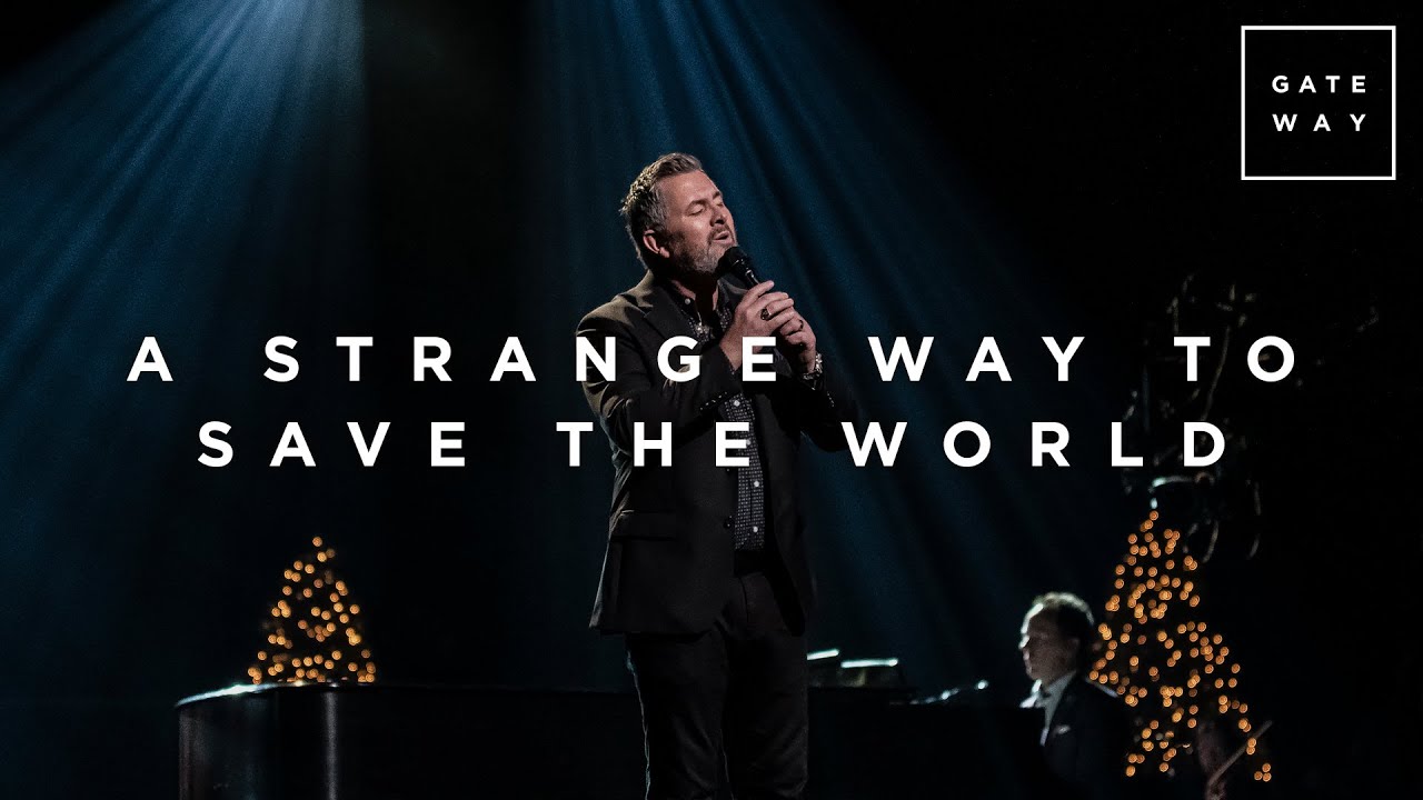 A Strange Way to Save the World (Feat. Mark Harris) | Christmas at Gateway Church | Gateway Worship