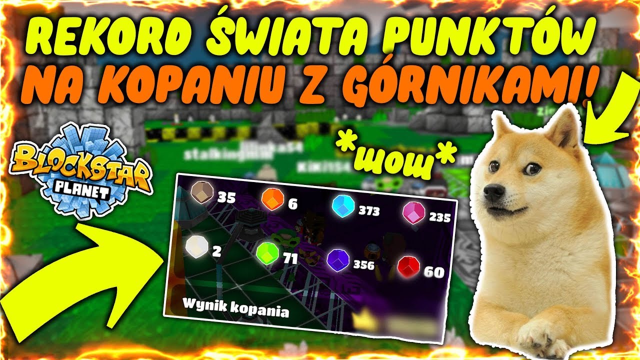 REKORD ŚWIATA PUNKT&Oacute;W NA KOPANIU Z G&Oacute;RNIKAMI W BLOCKSTARPLANET | KAMLOX
