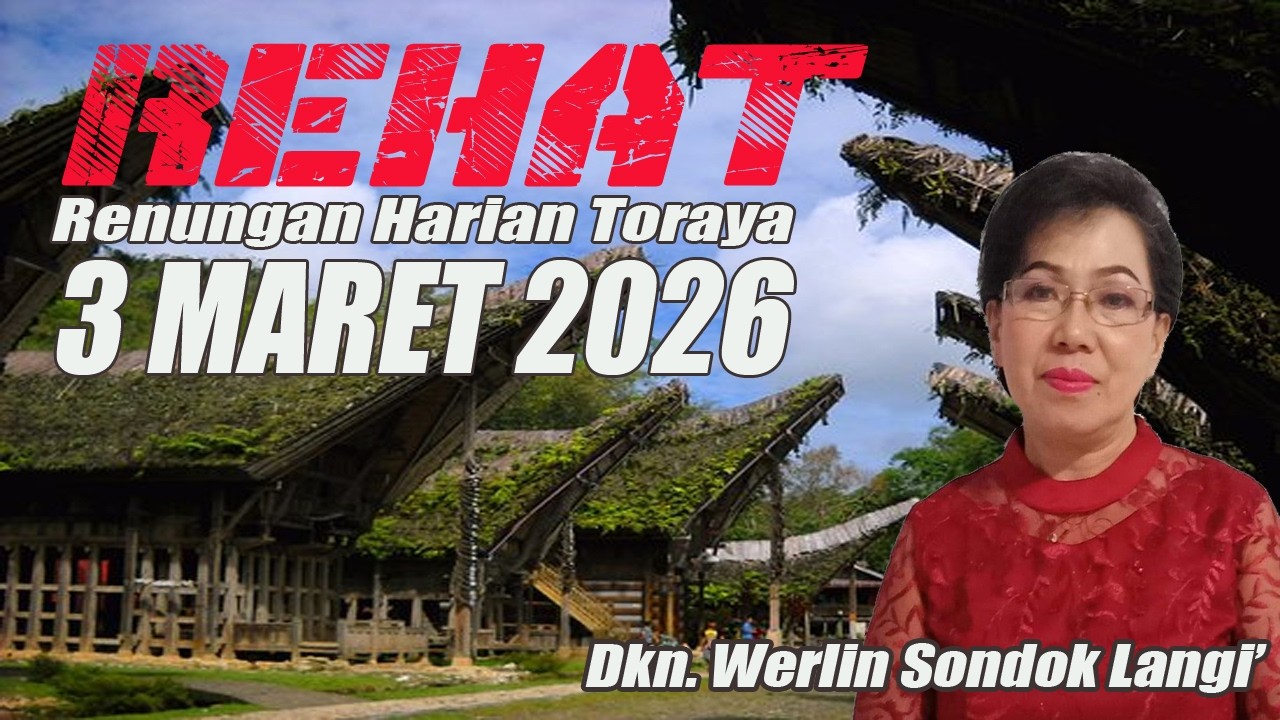 Renungan Harian Toraya Edisi Selasa, 3 Maret 2026 | BERGIRANG DAN BERSORAK-SORAKLAH
